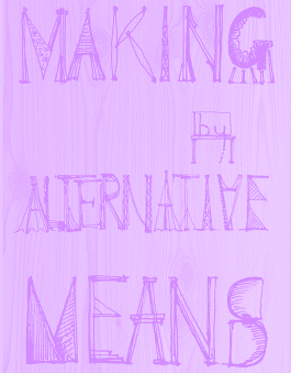 Making By Alternative Means - a 5x5 talk Alexander Hills Architects